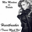Mia Martina vs. Viduta - Heartbreaker (Travis Mash Up)