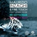 Maurizio Inzaghi & Fine Touch ft. Jonny Rose - We Gotta Rage (Lumberjack Remix)
