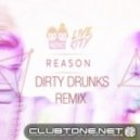 Nervo & Hook N\' Sling - Reason (Dirty Drunks Remix)