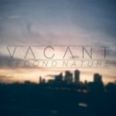 Vacant - Early Hour