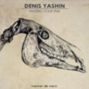 Denis Yashin - Wasting Your Time