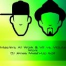 Masters At Work & V1t vs. Viduta - Work (DJ Jerias Mash-Up Edit)