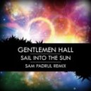 Gentlemen Hall - Sail Into The Sun