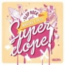 Whiskey Pete, Slop Rock - Super Dope (Sound Beach Mix)