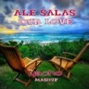 Ale Salas - Our Love (Yacho Mashup)