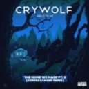 Crywolf - The Home We Made Pt. II