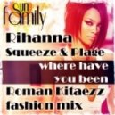 Rihanna vs Squeeze & Plage - Where have you been
