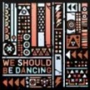 The Other Tribe - We Should Be Dancing