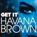 Havana Brown - Get It