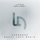 Little Daylight - Overdose (Ghost Loft Remix)