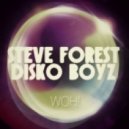 Steve Forest feat Disko Boyz - Woh! (Original Mix)