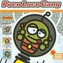 Poco Loco Gang - Poco Loco