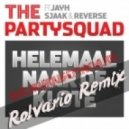 The Partysquad feat. Jayh, Sjaak & Reverse - Helemaal Naar De Klote