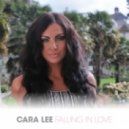 Cara Lee - Falling In Love
