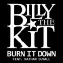Billy The Kit ft. Nathan Duvall - Burn It Down