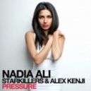 Alex Kenji & Starkillers feat. Nadia Ali - Pressure