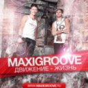 Maxi-groove - Движение жизнь