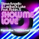Steve Angello & Laidback Luke feat. Robin S - Show Me Love (Pigeonfox \'TrillMeLove\' Remix)