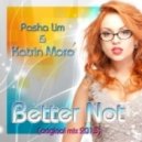Pasha Lim & Katrin Moro - Better Not (Radio Edit)