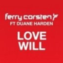 Ferry Corsten - Love Will