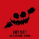 Knife Party - LRAD (Candyland\'s OG Remix)