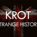 KROT - Strange History