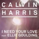 Calvin Harris - I Need Your Love (Ft. Ellie Goulding)