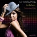 Edy Whiskey Deejay - Get Da Funky