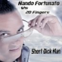 Nando Fortunato vs 20 Fingers - Short Dick Man