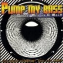 DJ Mns vs E-Maxx - Pump My Bass