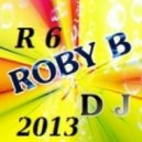 ROBY B. - DJ Set R 6 2013 ()