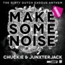 Chuckie & Junxterjack & Man-Ro - Make Some Noise (Atom Mix Mashup 2013)