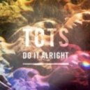 TCTS - Do It Alright ()