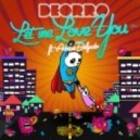 Deorro ft. Adrian Delgado - Let Me Love You