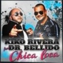 Kiko Rivera Ft. Dr. Bellido - Chica Loca