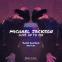 Michael Jackson - Give In To Me (Slinky Glamour Bootleg)