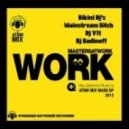 Masters At Work & DJ V1t & DJ Badinoff & Bikini DJs & Mainstream Bitch - Work 2013 (Atom Mix Mashup 2013)