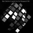 Nez Catcher - Guest mix for Megaport FM