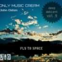 J.O - Only music cream vol.9 - fly to space (deep ambient mix)