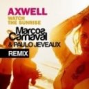 Axwell feat. Steve Edwards - Watch The Sunrise