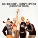 No Doubt - Don\'t Speak (SNEBASTAR Remix)