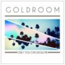 Goldroom feat. Meriki Beach - Only You Can Show Me