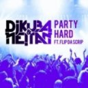 DJ KUBA & NE!TAN Feat. Flip Da Scrip - Party Hard (Gordon & Doyle Extended Mix)