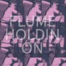 Flume, Ikid's - Holdin On