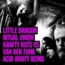 Little Dragon - Ritual Union [Krafty Kuts vs Van Der Funk Acid Booty Mix]