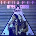 Icona Pop Feat. Hyper Crush - I Love It (Hyper Crush Remix)
