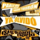 Pablo Mora ft. Comando Tibur贸n - Ya te Olvid贸