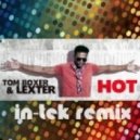 Tom Boxer feat. Lexter - Hot