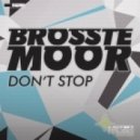 Brosste Moor - Donґt Stop (Original Mix)