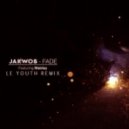Jakwob - Fade (Le Youth Remix)
